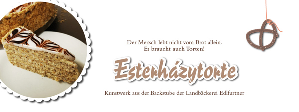 Esterházytorte "Der Mensch lebt nicht vom Brot allein. Erbraucht auch Torten!